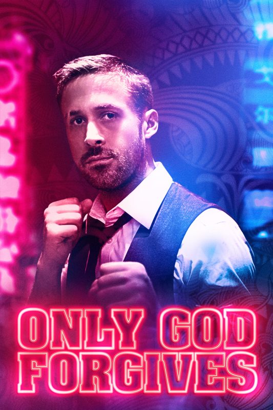 Only God Forgives ( 2013 )