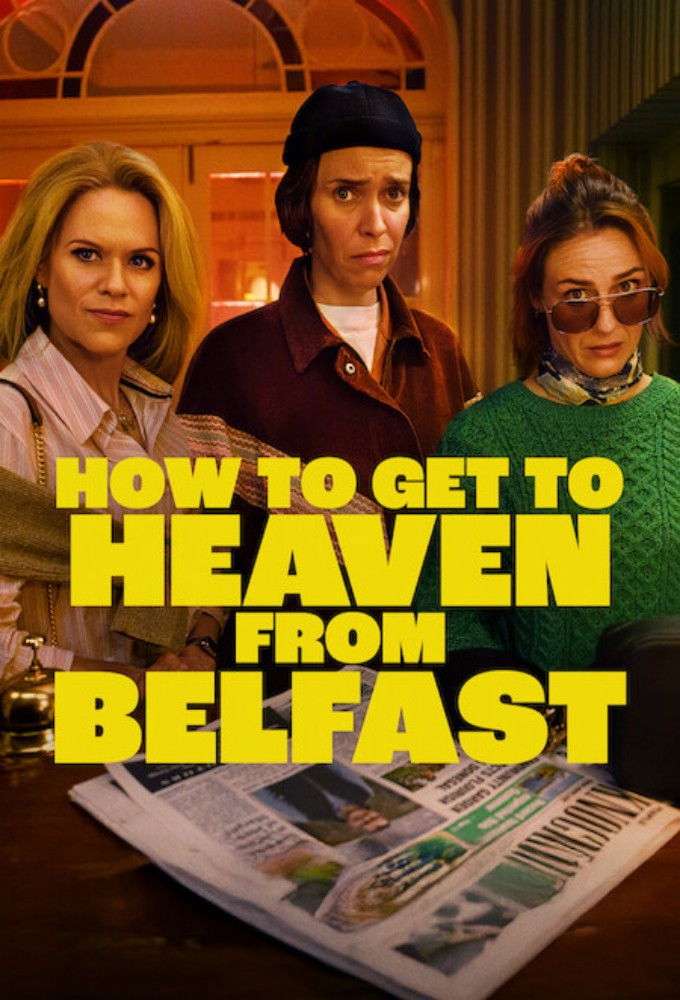 مسلسل How To Get To Heaven From Belfast الموسم الاول الحلقة 1 الاولي مترجمة